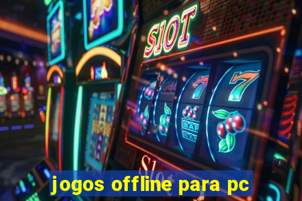 jogos offline para pc